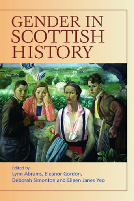 Gender in Scottish History Since 1700 by Abrams, Lynn