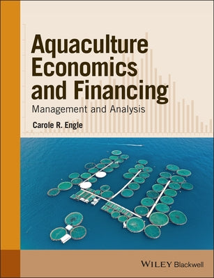 Aquaculture Economics and Financing by Engle, Carole R.