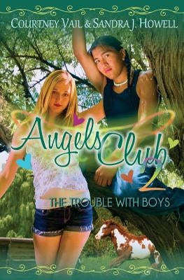 Angels Club 2: The Trouble With Boys by Vail, Courtney