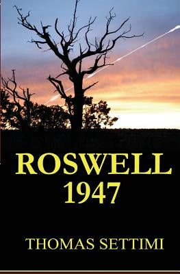 Roswell 1947 by Settimi, Thomas