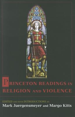 Princeton Readings in Religion and Violence by Juergensmeyer, Mark