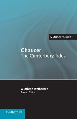 Chaucer the Canterbury Tales: A Student Guide by Wetherbee, Winthrop