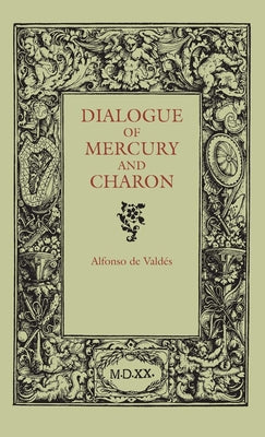 Dialogue of Mercury and Charon by de Valdes, Alfonso