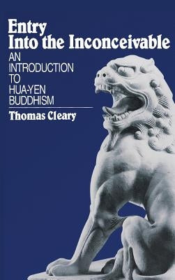 Entry Into the Inconceivable: An Introduction to Hua-Yen Buddhism by Cleary, Thomas