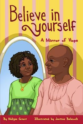 Believe In Yourself: A Mirror of Hope by Babcock, Justine