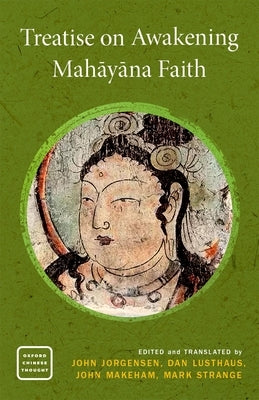 Treatise on Awakening Mahāyāna Faith by Jorgensen, John