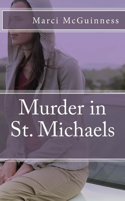 Murder in St. Michaels by McGuinness, Marci Lynn