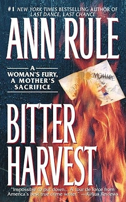 Bitter Harvest by Rule, Ann