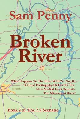 Broken River: Book 2 of The 7.9 Scenario by Penny, Sam
