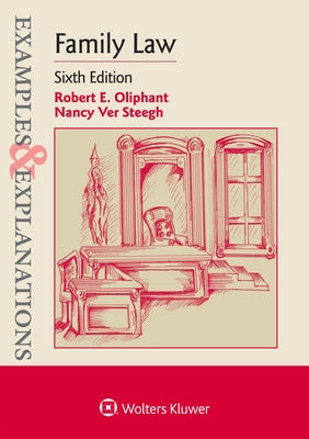 Examples & Explanations for Family Law by Oliphant, Robert E.