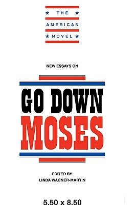 New Essays on Go Down, Moses by Wagner-Martin, Linda