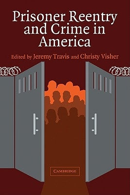 Prisoner Reentry and Crime in America by Travis, Jeremy