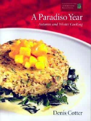 A Paradiso Year A & W: Autumn and Winter Cooking by Cotter, Denis