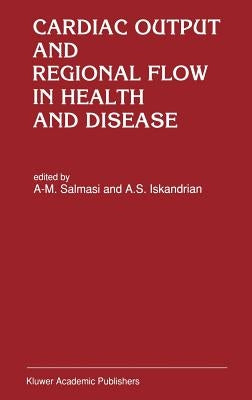 Cardiac Output and Regional Flow in Health and Disease by Salmasi, A-M
