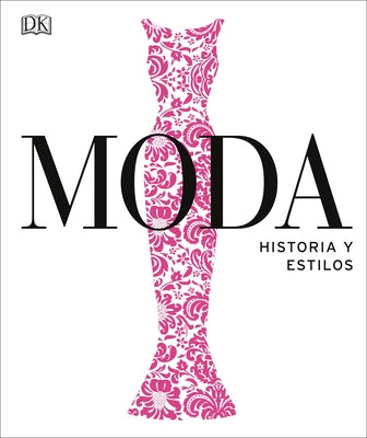 Moda: Historia Y Estilos by DK