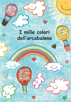 I mille colori dell'arcobaleno by Tricomi, Rossella
