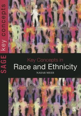 Key Concepts in Race and Ethnicity by Meer, Nasar