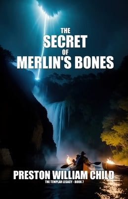 The Secret of Merlin's Bones by Child, Preston William