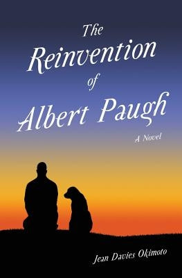 The Reinvention of Albert Paugh by Okimoto, Jean Davies