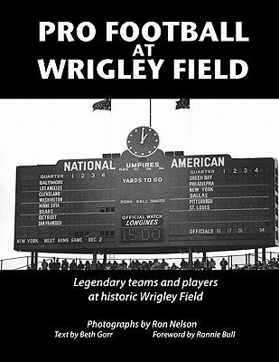 Pro Football at Wrigley Field by Nelson, Ron