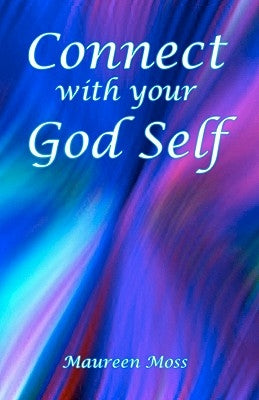 Connect with your God Self by Moss, Maureen
