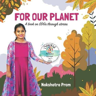 For Our Planet: A book on SDGs through stories by Prem, Nakshatra