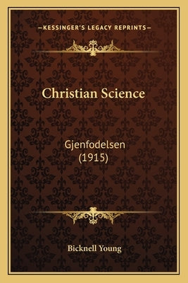 Christian Science: Gjenfodelsen (1915) by Young, Bicknell