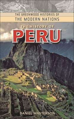 The History of Peru by Masterson, Daniel