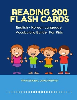 Reading 200 Flash Cards English - Korean Language Vocabulary Builder For Kids: Practice Basic Sight Words list activities books to improve reading ski by Languageprep, Professional