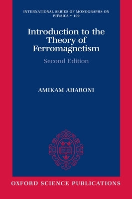 Introduction to the Theory of Ferromagnetism by Aharoni, Amikam