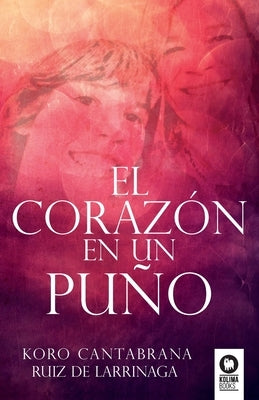 El corazón en un puño by Cantabrana, Koro