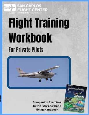 Flight Training Workbook for Private Pilots by Dyer, Dan K.