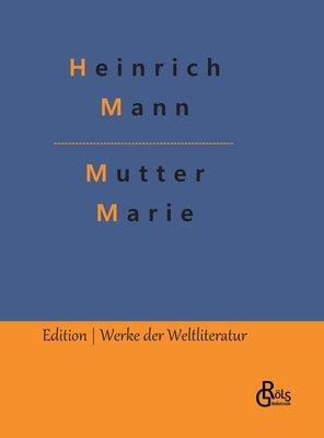 Mutter Marie by Gr&#246;ls-Verlag, Redaktion