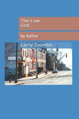 The Low End by Toombs, Larry Earl