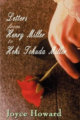 Letters from Henry Miller to Hoki Tokuda Miller by Howard, Joyce