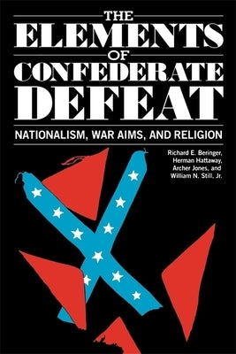 The Elements of Confederate Defeat by Beringer, Richard E.