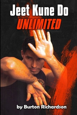 Jeet Kune Do Unlimited by Richardson, Burton