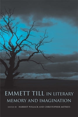 Emmett Till in Literary Memory and Imagination by Pollack, Harriet
