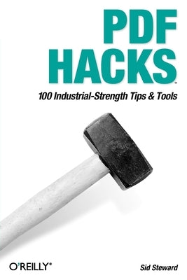 PDF Hacks by Steward, Sid