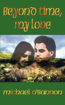 Beyond Time, My Love by O'Bannon, Michael