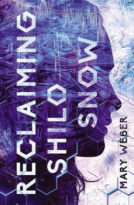 Reclaiming Shilo Snow: The Pulse-Pounding Sequel to The Evaporation of Sofi Snow by Weber, Mary