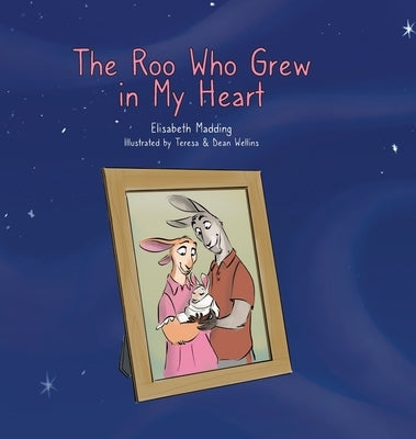 The Roo Who Grew in My Heart by Madding, Elisabeth