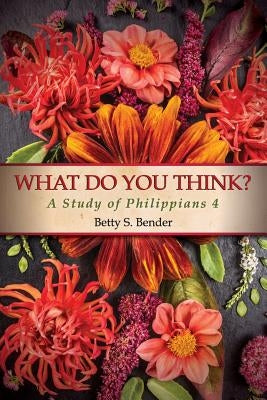 What Do You Think? by Bender, Betty S.