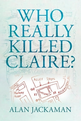 Who Really Killed Claire? by Jackaman, Alan