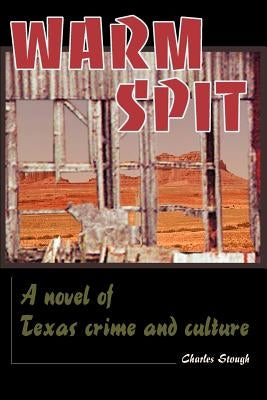 Warm Spit: A Novel of Texas Crime and Culture by Stough, Charles