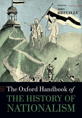 Oxf Handbook of the History of Nationalism by Breuilly, John