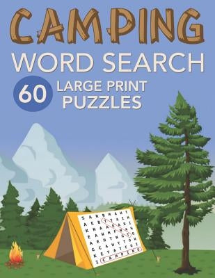 Camping Word Search 60 Large Print Puzzles: Large Font Word Find Game Book for Teens and Adults Who Love to Camp - Mother's or Father's Day Gift for M by Pazzina Puzzles