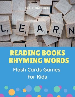 Reading Books Rhyming Words Flash Cards Games for Kids: Easy Teaching your child Phonics sounds to read, trace, write and spelling basic 200 sight wor by Smith, Ph. D. Stanley