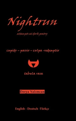 Nightrun: attempts at dark poetry by Yalimcan, Derya