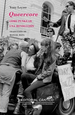 Queercore: Como Punkear Una Revolucion by Leyser, Jonathan